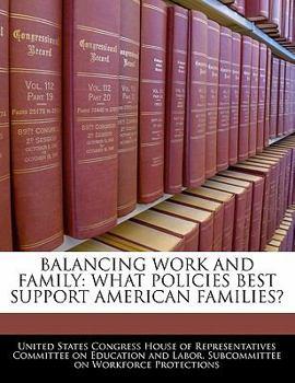 Paperback Balancing Work and Family: What Policies Best Support American Families? Book