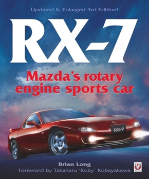 RX-7: Mazda's Rotary Engine Sportscar -Revised 2nd Edition