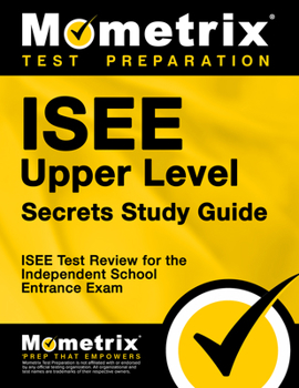 Paperback ISEE Upper Level Secrets Study Guide: ISEE Test Review for the Independent School Entrance Exam Book