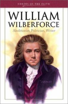 Paperback William Wilberforce: Abolitionist, Politician, Writer Book