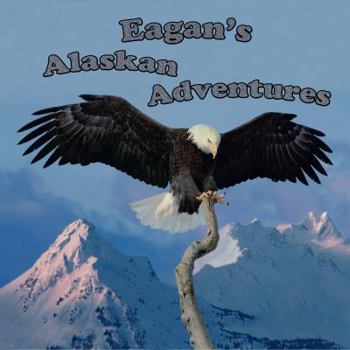 Unknown Binding Eagan's Alaskan Adventures Book