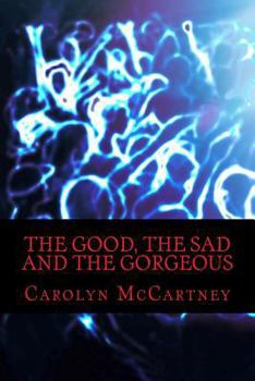 Paperback The Good, The Sad and The Gorgeous Book
