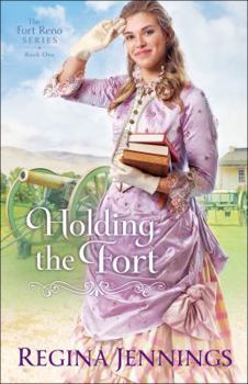 Holding the Fort - Book #1 of the Fort Reno