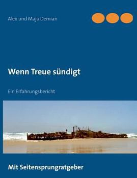 Paperback Wenn Treue sündigt: Ein Erfahrungsbericht [German] Book