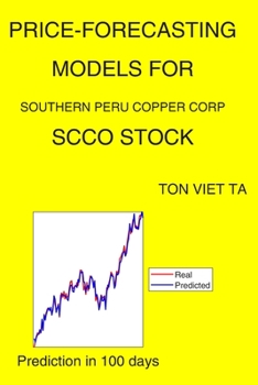 Paperback Price-Forecasting Models for Southern Peru Copper Corp SCCO Stock Book