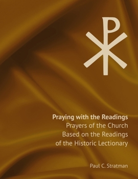 Paperback Praying with the Readings, Prayers of the Church Based on the Readings of the Historic Lectionary Book