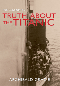 Paperback The Illustrated Truth about the Titanic Book