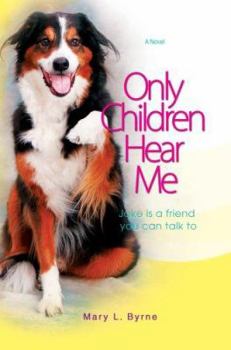 Paperback Only Children Hear Me: Jake Is a Friend You Can Talk to Book