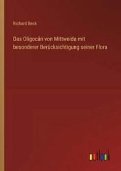 Paperback Das Oligocän von Mittweida mit besonderer Berücksichtigung seiner Flora [German] Book