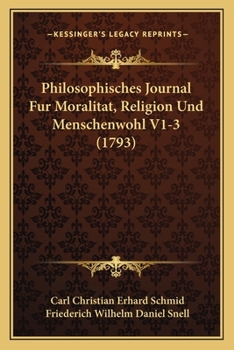 Philosophisches Journal Fur Moralitat, Religion Und Menschenwohl V1-3 (1793)