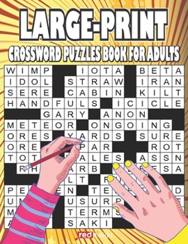 Large-print Crossword Puzzles Book For Adults: Awesome Crossword Book For Puzzle Lovers Of 2022 | Adults, Seniors, Men And Women With Solutions | crossword puzzles for adults