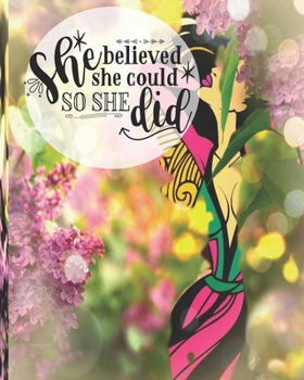 She Believed She Could So She Did: Women Day-To-Day Academic Inspirational 2020 (Jan-Dec) Dated Weekly Monthly Calendar for Fashion Financial Planning ... Start Ups Basics/Daisy & Hydrangea Cover