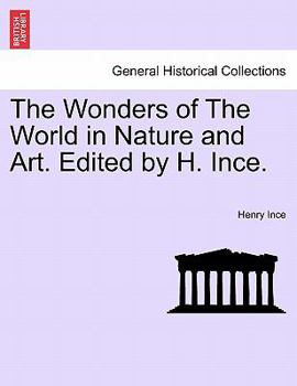 Paperback The Wonders of The World in Nature and Art. Edited by H. Ince. Book