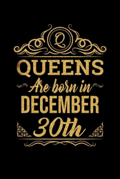 Queens Are Born In December 30th Notebook Birthday Gift: Lined Notebook / Journal Gift, 100 Pages, 6x9, Soft Cover, Matte Finish