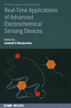 Real-Time Applications of Advanced Electrochemical Sensing Devices