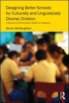 Paperback Designing Better Schools for Culturally and Linguistically Diverse Children: A Science of Performance Model for Research Book