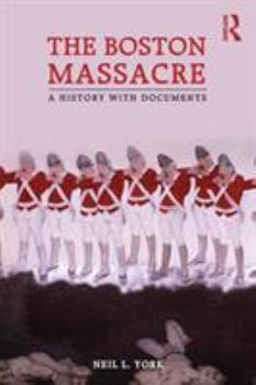 Paperback The Boston Massacre: A History with Documents Book