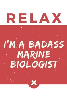 Paperback Relax I'm A Badass Marine Biologist: Red And White Marine Biologist Notebook Gift ...Zookeepers Journal Book