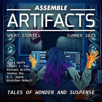 Audio CD Assemble Artifacts Short Story Magazine: Summer 2023 (Issue #4) Book