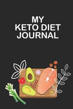 Paperback My Keto Diet Journal: Keto Diet Nutrition Log Journal for Weight Loss, Meal Planner Notebook, Fitness and Food Diary, 12-Week Daily Record B Book