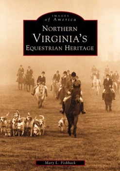 Paperback Northern Virginia's Equestrian Heritage Book