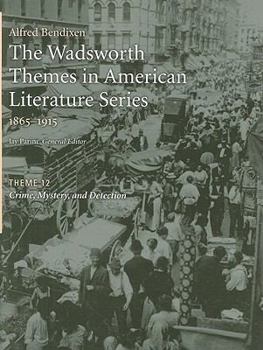 Paperback The Wadsworth Themes American Literature Series, 1865-1915, Theme 12: Crime, Mystery, and Detection Book