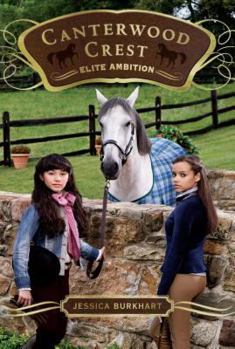 Elite Ambition - Book #10 of the Canterwood Crest