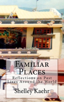 Paperback Familiar Places: Reflections on Past Lives Around the World Book