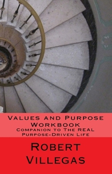 Paperback Values and Purpose Workbook: Companion to The REAL Purpose-Driven Life Book