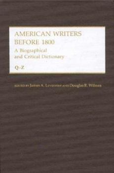 Hardcover American Writers Before 1800: A Biographical and Critical Dictionary Vol. 3, Q-Z Book