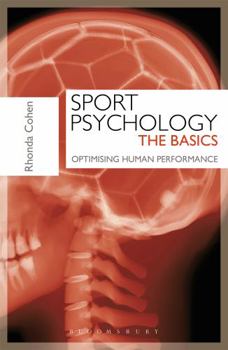 Paperback Sport Psychology: The Basics: Optimising Human Performance Book