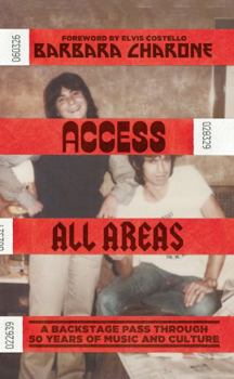 Hardcover Access All Areas: A Backstage Pass Through 50 Years of Music And Culture Book