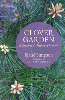 Hardcover Clover Garden: A Carolinian's Piedmont Memoir Book