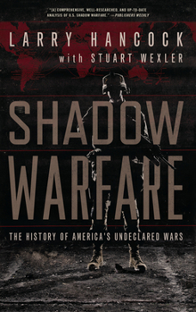 Paperback Shadow Warfare: The History of America's Undeclared Wars Book