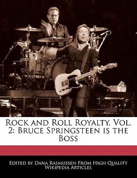 Rock and Roll Royalty : Bruce Springsteen Is the Boss