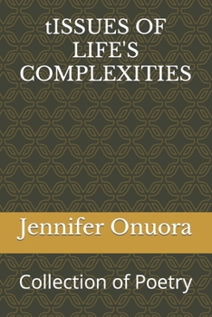 Paperback tISSUES OF LIFE'S COMPLEXITIES: A Collection of Poems Book