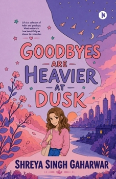 Paperback Goodbyes are heavier at dusk Book