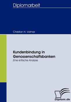 Paperback Kundenbindung in Genossenschaftsbanken: Eine kritische Analyse [German] Book