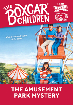 The Amusement Park Mystery: The Boxcar Children Mysteries #25 - Book #25 of the Boxcar Children