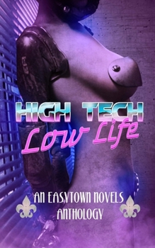 Paperback High Tech / Low Life: An Easytown Anthology Book