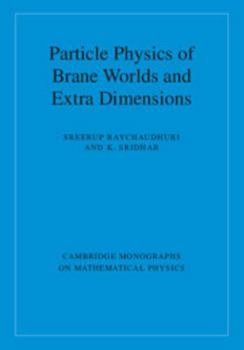 Hardcover Particle Physics of Brane Worlds and Extra Dimensions Book
