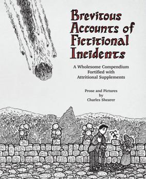 Paperback Brevitous Accounts of Fictitional Incidents: A Wholesome Compendium Fortified with Attritional Supplements Book