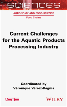 Hardcover Current Challenges for the Aquatic Products Processing Industry Book