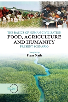 Paperback The Basics of Human Civilization: Food, Agriculture and Humanity: Vol.01 Present Scenario Book