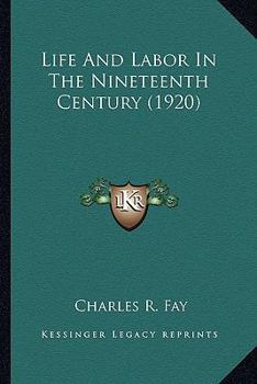 Paperback Life And Labor In The Nineteenth Century (1920) Book