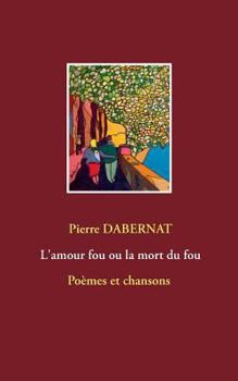 Paperback L'amour fou ou la mort du fou [French] Book