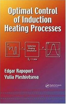 Hardcover Optimal Control of Induction Heating Processes Book
