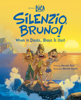 Hardcover Luca: Silenzio, Bruno!: When in Doubt, Shout It Out! Book