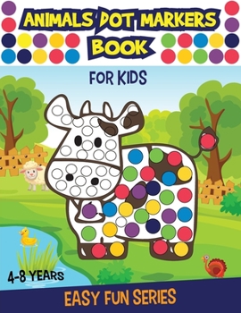 ANIMALS DOT MARKERS Book for Kids Ages 4 - 8: With Animals Coloring Pages BONUS