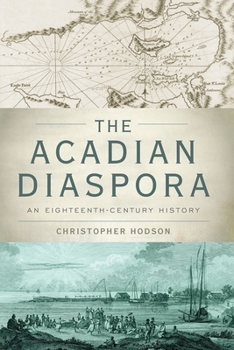 Paperback Acadian Diaspora: An Eighteenth-Century History Book